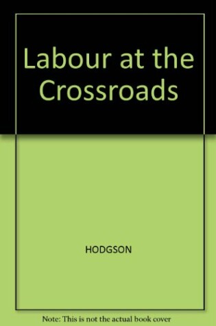 Cover of Labour at the Crossroads