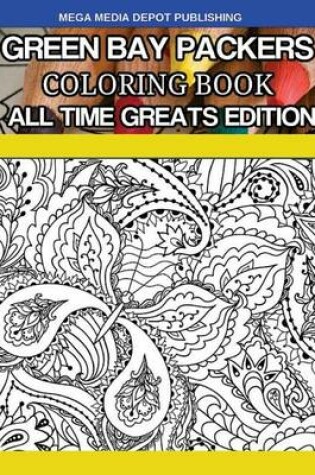 Cover of Green Bay Packers Coloring Book All Time Greats Edition