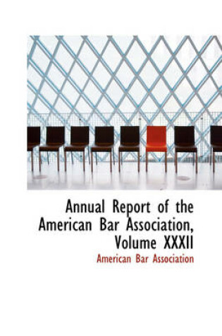 Cover of Annual Report of the American Bar Association, Volume XXXII