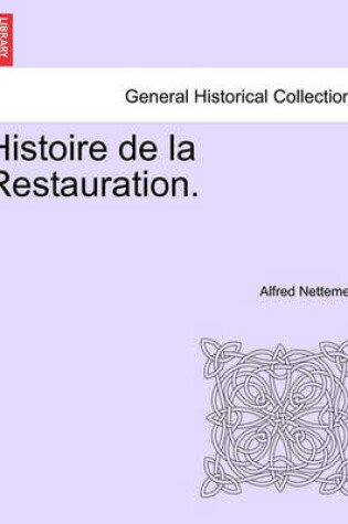 Cover of Histoire de La Restauration. Tome Premier.