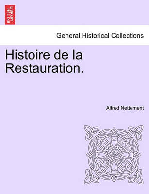 Book cover for Histoire de La Restauration. Tome Premier.