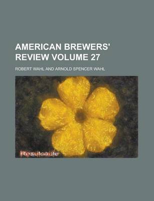 Book cover for American Brewers' Review Volume 27