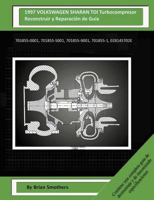 Book cover for 1997 VOLKSWAGEN SHARAN TDI Turbocompresor Reconstruir y Reparacion de Guia