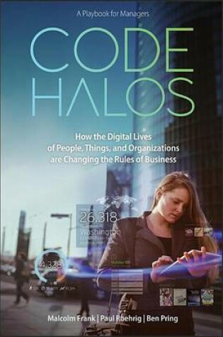 Cover of Code Halos: How the Digital Lives of People, Things, and Organizations Are Changing the Rules of Business