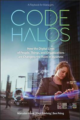 Book cover for Code Halos: How the Digital Lives of People, Things, and Organizations Are Changing the Rules of Business