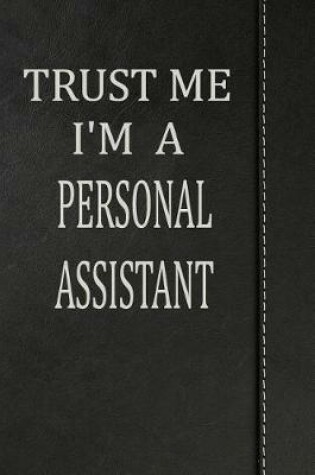 Cover of Trust Me I'm a Personal Assistant