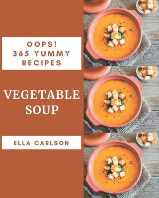 Book cover for Oops! 365 Yummy Vegetable Soup Recipes