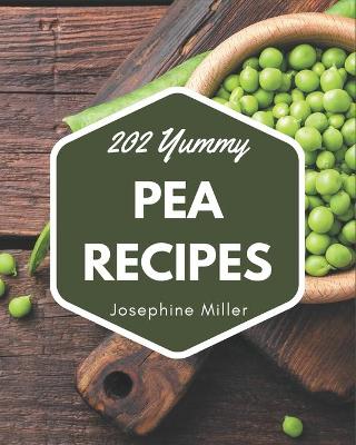 Book cover for 202 Yummy Pea Recipes