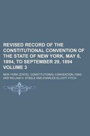 Cover of Revised Record of the Constitutional Convention of the State of New York, May 8, 1894, to September 29, 1894 Volume 3