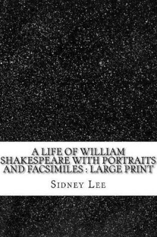 Cover of A Life of William Shakespeare with portraits and facsimiles