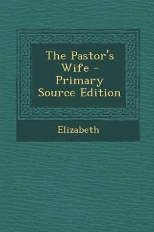Cover of The Pastor's Wife - Primary Source Edition