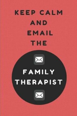 Cover of Keep Calm and Email the Family Therapist