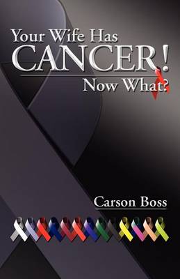 Book cover for Your Wife Has Cancer! Now What?