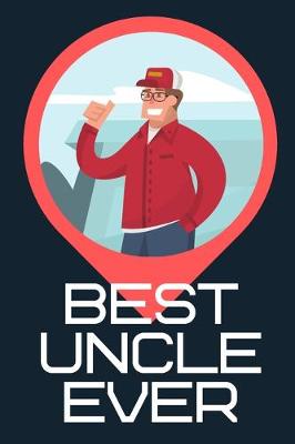 Book cover for Best Uncle Ever Blank Journal-Appreciation Gift Lined Notebook-Baby Reveal Gift- 6"x9"/120 pages Book 8