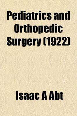 Book cover for Pediatrics, Orthopedic Surgery (Volume 1922)