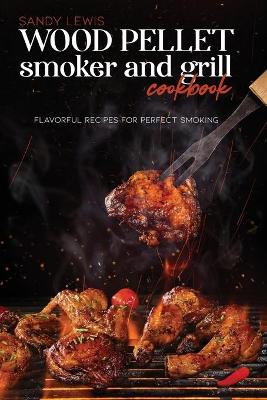 Book cover for Wood Pellet Smoker And Grill Cookbook