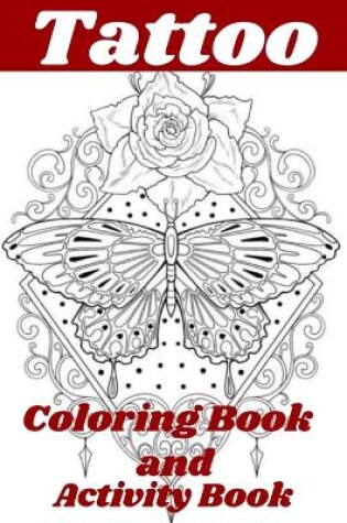 Cover of Tattoo Coloring Book and Activity Book