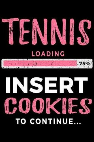 Cover of Tennis Loading 75% Insert Cookies to Continue