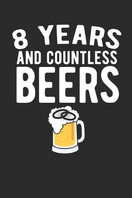 Book cover for 8 Years And Countless Beers