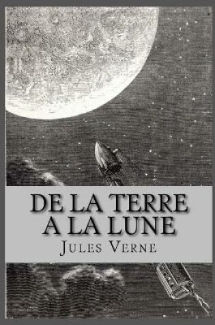 Cover of De la Terre + la Lune IllustrEe