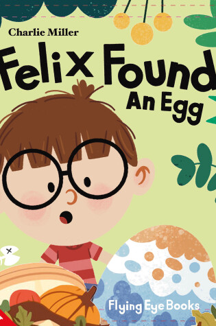 Cover of Felix Found an Egg