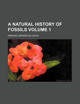 Book cover for A Natural History of Fossils Volume 1