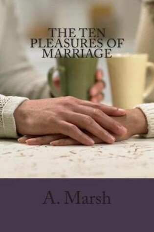 Cover of The Ten Pleasures of Marriage