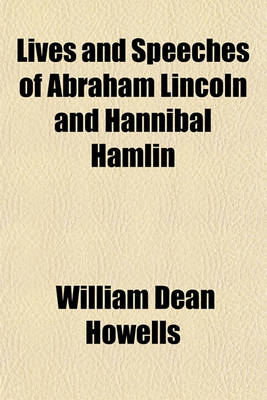 Book cover for Lives and Speeches of Abraham Lincoln and Hannibal Hamlin