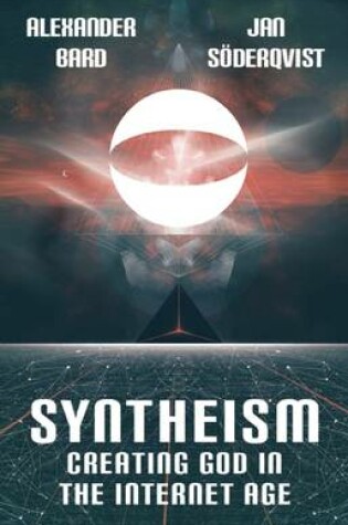 Cover of Syntheism - Creating God in the Internet Age