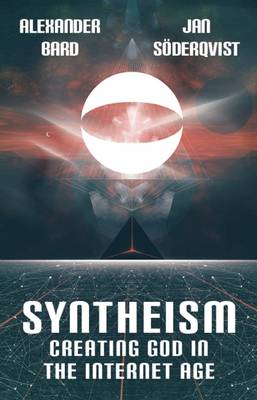 Book cover for Syntheism - Creating God in the Internet Age