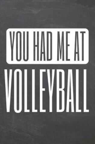 Cover of You Had Me At Volleyball