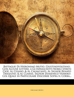 Book cover for Battaglie Di Hieronimo Mutio, Giustinopolitano, Con Alcune Lettere. a Gl'infrascritti Nobili Spiriti