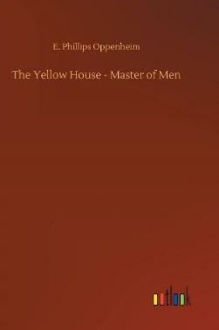 Cover of The Yellow House - Master of Men