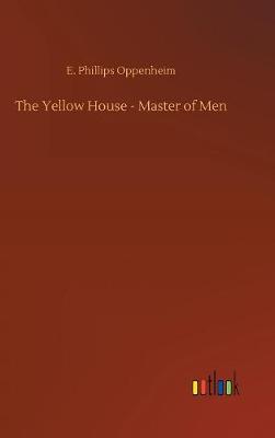 Book cover for The Yellow House - Master of Men