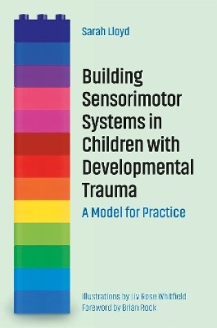 Cover of Building Sensorimotor Systems in Children with Developmental Trauma