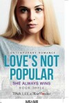 Book cover for Love's Not Popular - She Always Wins (Book 3) Contemporary Romance