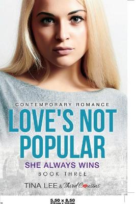 Cover of Love's Not Popular - She Always Wins (Book 3) Contemporary Romance