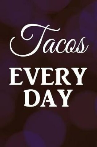 Cover of Tacos Every Day