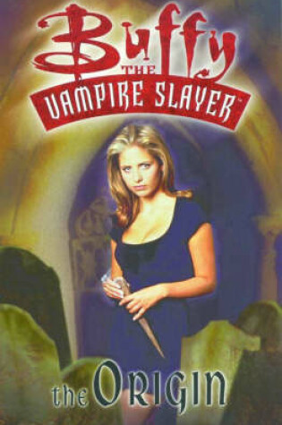 Cover of Buffy The Vampire Slayer: The Origin