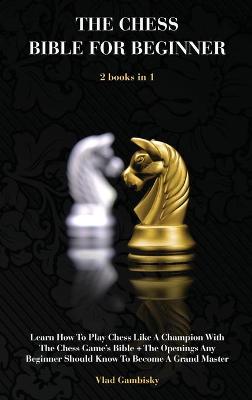 Book cover for The Chess Bible for Beginners