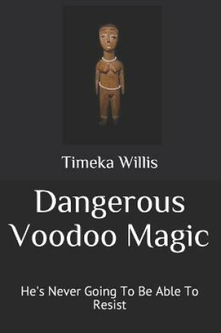 Cover of Dangerous Voodoo Magic