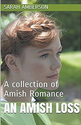 Book cover for An Amish Loss A Collection of Amish Romance