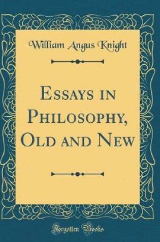 Cover of Essays in Philosophy, Old and New (Classic Reprint)