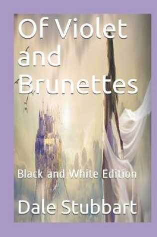 Cover of Of Violet and Brunettes