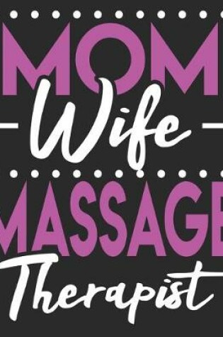 Cover of Mom Wife Massage Therapist