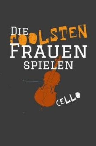 Cover of Die coolsten Frauen spielen Cello