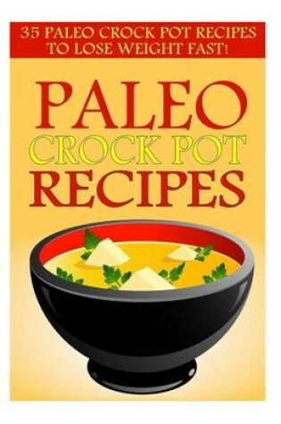 Cover of Paleo Crock Pot Recipes