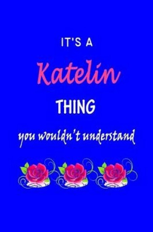 Cover of It's A Katelin Thing You Wouldn't Understand