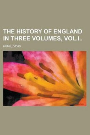 Cover of The History of England in Three Volumes, Vol.I Volume C