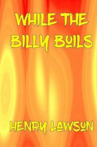 Cover of While The Billy Boils